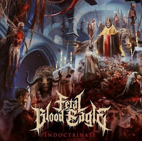 Fetal Blood Eagle Indoctrinate (LP)