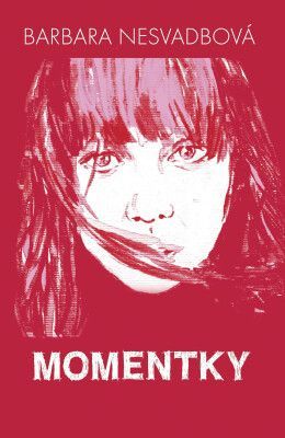 Momentky - Barbara Nesvadbová - e-kniha