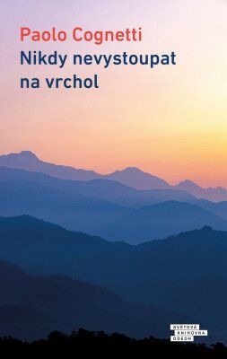 Nikdy nevystoupat na vrchol - Paolo Cognetti - e-kniha