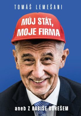 Můj stát, moje firma aneb Z Babiše Bureš - Tomáš Lemešani - e-kniha