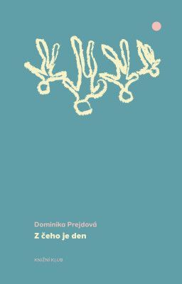 Z čeho je den - Dominika Prejdová - e-kniha