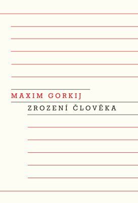 Zrození člověka - Maxim Gorkij - e-kniha