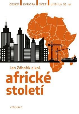 Africké století - Jan Záhořík, Marek Hrubec, Veronika Sobotková, Albert Kasanda, Valéria Bankóová - e-kniha