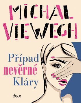 Případ nevěrné Kláry - Michal Viewegh - e-kniha