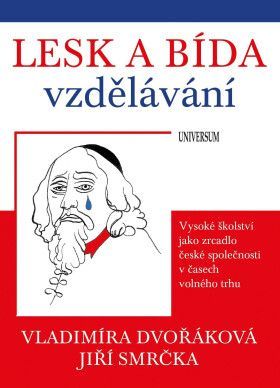 Lesk a bída vzdělávání: vysoké školství - Vladimíra Dvořáková, Smrčka Jiří - e-kniha