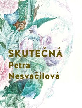 Skutečná - Nesvačilová Petra - e-kniha