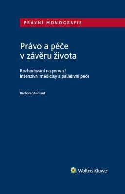 Právo a péče v závěru života - Barbora Steinlauf (Vráblová) - e-kniha