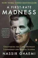First-Rate Madness - Uncovering the Links Between Leadership and Mental Illness (Ghaemi S. Nassir)(Paperback)