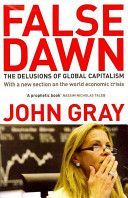 False Dawn - The Delusions of Global Capitalism (Gray John)(Paperback)