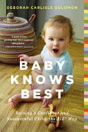 Baby Knows Best - Raising a Confident and Resourceful Child, the Rie Way (Solomon Deborah Carlisle)(Paperback)