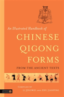 Illustrated Handbook of Chinese Qigong Forms from the Ancient Texts(Paperback)