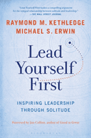 Lead Yourself First - Inspiring Leadership Through Solitude (Kethledge Raymond M.)(Paperback / softback)