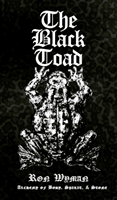 The Black Toad: Alchemy of Body, Spirit, & Stone (Wyman Ron)(Pevná vazba)