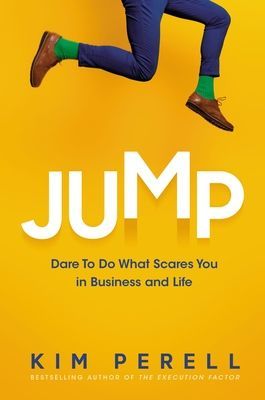 Jump: Dare to Do What Scares You in Business and Life (Perell Kim)(Pevná vazba)