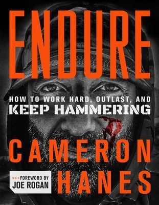 Endure: How to Work Hard, Outlast, and Keep Hammering (Hanes Cameron)(Pevná vazba)