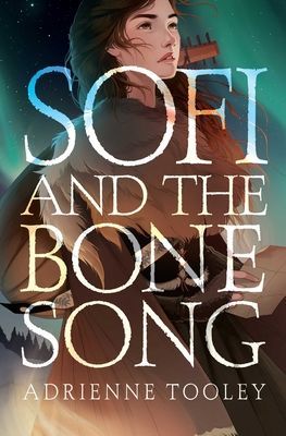 Sofi and the Bone Song (Tooley Adrienne)(Pevná vazba)