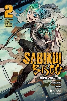 Sabikui Bisco, Vol. 2 (Light Novel): The Bloody Battle with Lord Kelshinha (Mocha)(Paperback)