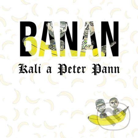 Kali a Peter Pann: Banan - Kali, Peter Pann