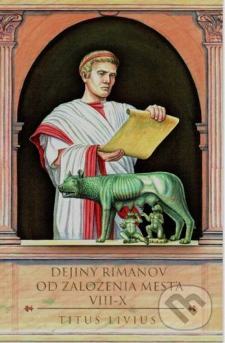 Dejiny Rimanov od založenia mesta VIII-X - Titus Livius