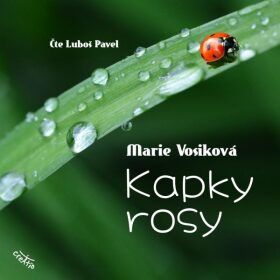 Kapky rosy - Marie Vosiková - audiokniha