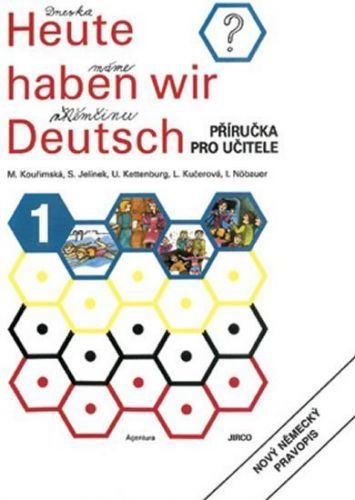 Heute haben wir Deutsch 1 - Příručka pro učitele - kolektiv autorů