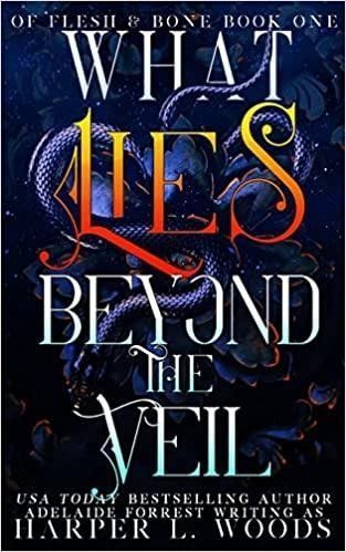 What Lies Beyond the Veil - Harper Woods