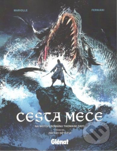 Cesta meče: Zbytky dětství - Thomas Day, Mathieu Mariolle, Federico Ferniani (ilustrácie), Jean-Paul Fernandez (ilustrácie), Mikael Bourgouin (ilustrácie), Yann Tisseron (ilustrácie)