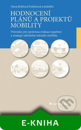 Hodnocení plánů a projektů mobility - Hana Brůhová-Foltýnová, Radomíra Jordová, Viktor Květoň, Kristýna Rybová, Eliška Vejchodská