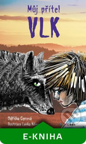 Můj přítel vlk - Oldřiška Ciprová, Lenka Němcová (ilustrátor)