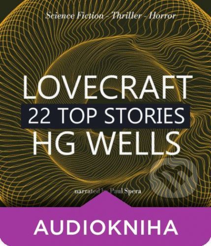 22 Top Stories of H. P. Lovecraft & H. G. Wells (EN) - H. P. Lovecraft,H. G. Wells