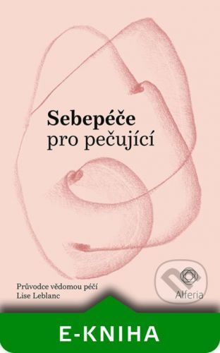 Sebepéče pro pečující - Lise Leblanc