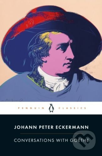 Conversations with Goethe - Johann Peter Eckermann