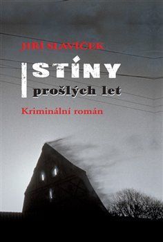 Stíny prošlých let - Jiří Slavíček