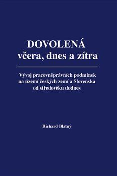 Dovolená včera, dnes a zítra - Richard Blatný