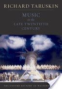 Oxford History of Western Music: Music in the Late Twentieth Century (Taruskin Richard (Professor of musicology University of California Berkeley))(Paperback)