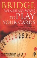 Bridge: Winning Ways to Play Your Cards (Mendelson Paul)(Paperback)