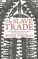 Slave Trade - History of the Atlantic Slave Trade, 1440-1870 (Thomas Hugh)(Paperback)