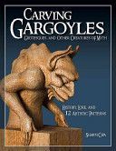 Carving Gargoyles, Grotesques and Other Creatures of Myth - History, Lore, and 12 Artistic Patterns (Cipa Shawn)(Paperback)
