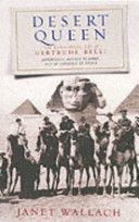 Desert Queen - The Extraordinary Life of Gertrude Bell, Adventurer, Adviser to Kings, Ally of Lawrence of Arabia (Wallach Janet)(Paperback)