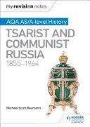 My Revision Notes: AQA AS/A-Level History: Tsarist and Communist Russia, 1855-1964 (Scott-Baumann Michael)(Paperback)