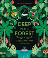 Deep in the Forest: A Seek-and-Find Adventure (Anton Josef)(Board book)