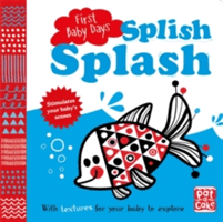 Splish Splash - A touch-and-feel board book for your baby to explore (Pat-a-Cake)(Board book)