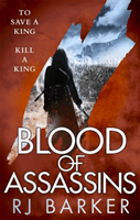 Blood of Assassins - (The Wounded Kingdom Book 2) To save a king, kill a king... (Barker RJ)(Paperback)