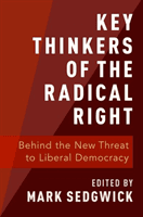 Key Thinkers of the Radical Right - Behind the New Threat to Liberal Democracy(Paperback / softback)