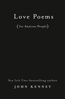 Love Poems For Anxious People (Kenney John)(Pevná vazba)