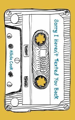 Sorry I Haven't Texted You Back (Cook Alicia)(Paperback)