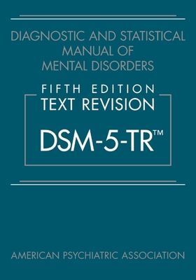 Diagnostic and Statistical Manual of Mental Disorders, Fifth Edition, Text Revision (DSM-5-TR (TM)) (American Psychiatric Association)(Pevná vazba)