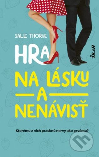 Hra na lásku a nenávisť - Sally Thorne