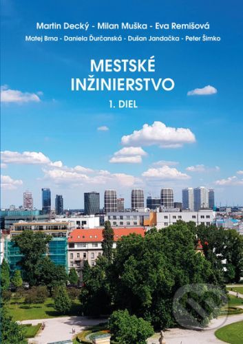 Mestské inžinierstvo 1. diel - Martin Decký, Milan Muška, kolektív autorov