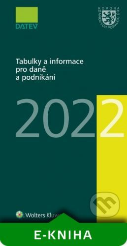 Tabulky a informace pro daně a podnikání 2022 - Kolektiv autorů